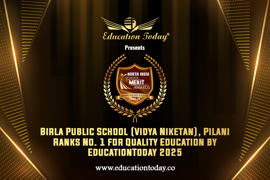 Birla Public School(Vidya Niketan) Pilani Wins No.1 Quality in Education Award at EducationToday North Educators Summit 2025