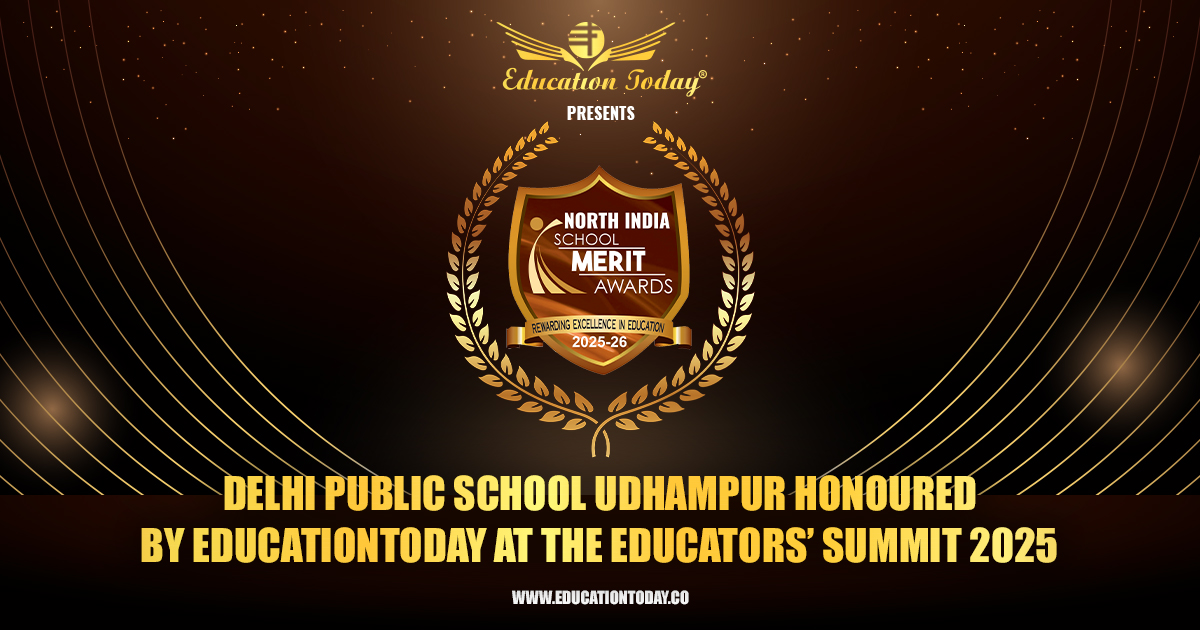 Delhi Public School Udhampur Honoured by EducationToday at the Educators’ Summit 2025