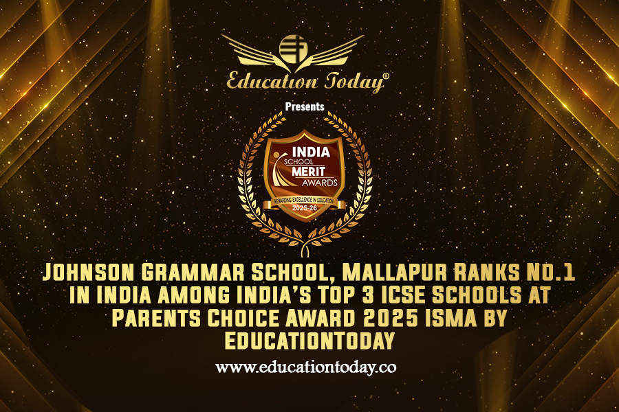 Johnson Grammar School, Mallapur Ranks No.1 among India’s Top 3 ICSE Schools at Parents Choice Award 2025 ISMA by EducationToday