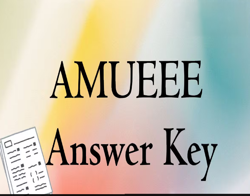 AMUEEE 2026 Answer Key Out: Download, Score, Objections