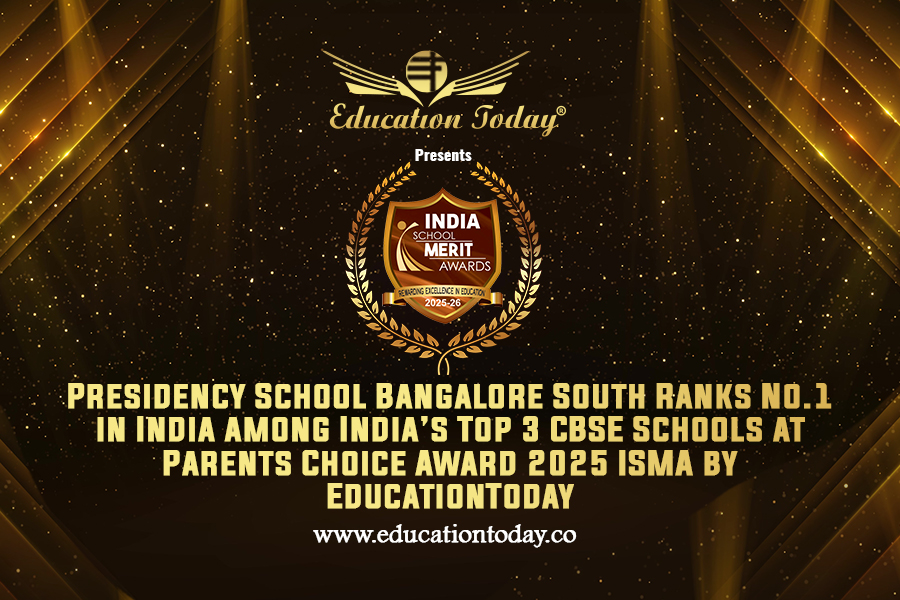 Presidency School Bangalore South Ranks No.1 in India among India’s Top 3 CBSE Schools at Parents Choice Award 2025 ISMA by EducationToday