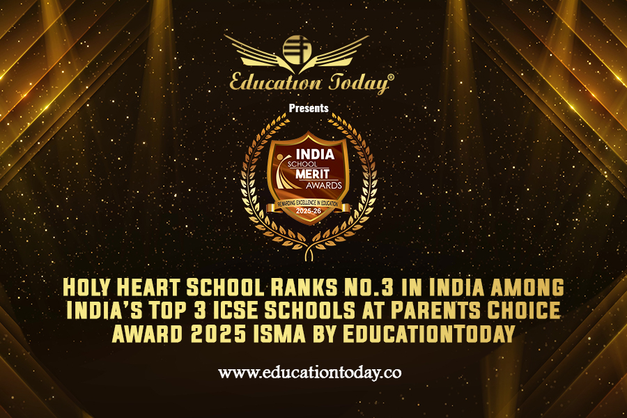 India’s Top 3 ICSE Schools 2025: Holy Heart School Ranks No.3 at ISMA - EducationToday