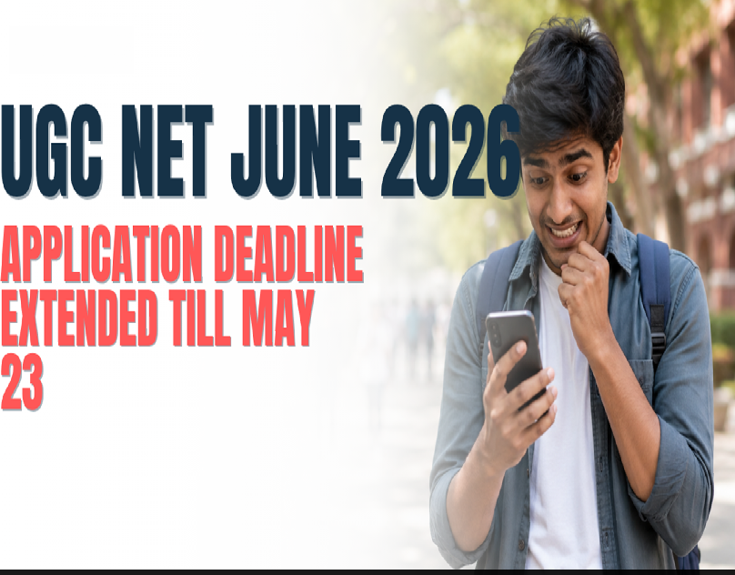 UGC NET 2026 Registration Deadline Extended Till May 23