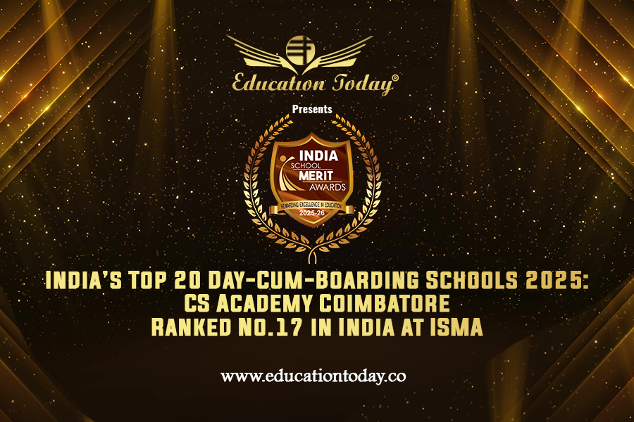 India’s Top 20 Day-Cum-Boarding Schools 2025: CS Academy Coimbatore Ranked No.17 in India at ISMA