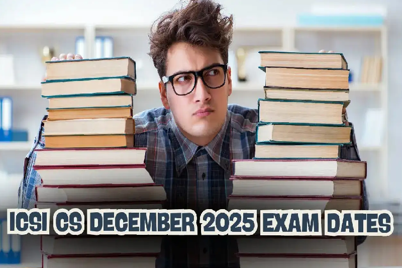 ICSI CS December 2025: Exam Schedule Released, Registration Begins August 26