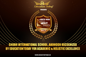 Shubh International School, Akhnoor Recognized by EducationToday for Academic & Holistic Excellence