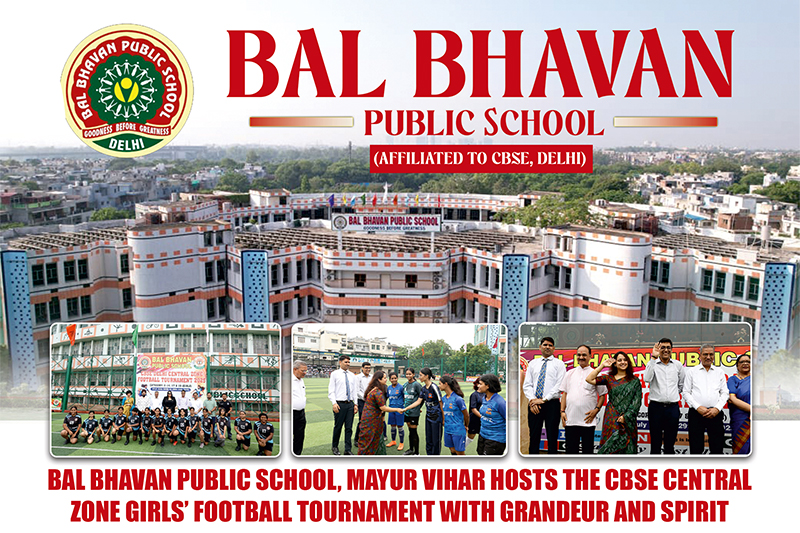 Bal Bhavan Mayur Vihar Hosts CBSE Central Zone Girls’ Football with Grandeur, Spirit, and Inspiration